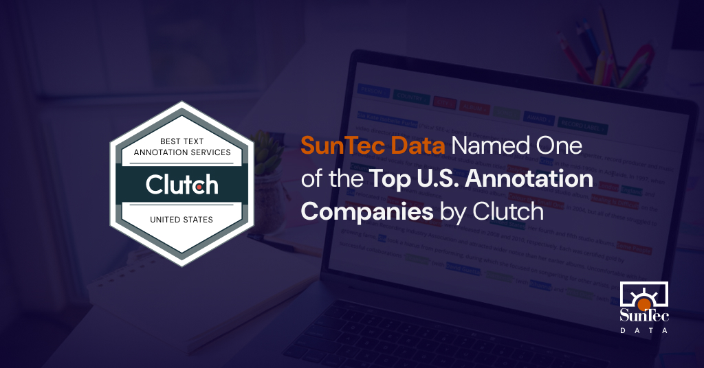 SunTec Data Ranked Among the Top U.S. Companies for Text Annotation Services by Clutch